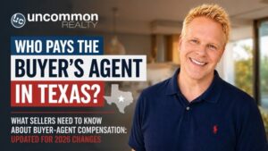 Who Pays the Buyer’s Agent in Texas? What Sellers Need to Know About Buyer-Agent Compensation
