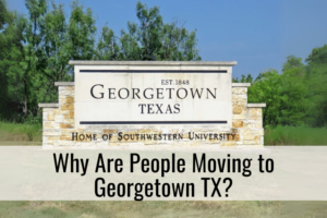 Why Are People Moving to Georgetown TX?