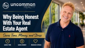 Why Being Honest With Your Real Estate Agent Saves Time, Money, and Stress