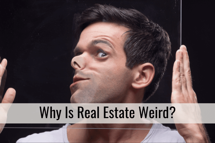 Why Is Real Estate Weird?