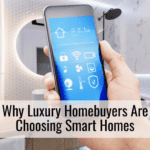 Why Luxury Homebuyers Are Choosing Smart Homes
