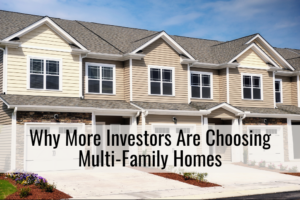 Why More Investors Are Choosing Multi-Family Homes