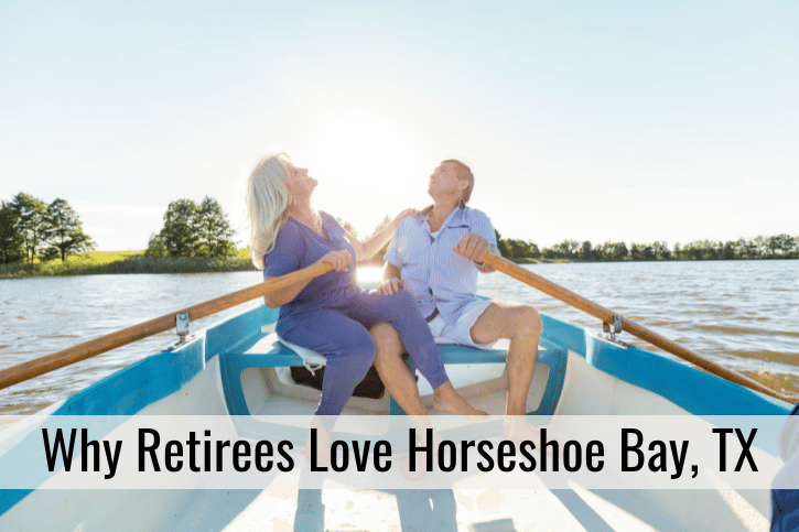 Why Retirees Love Horseshoe Bay, TX