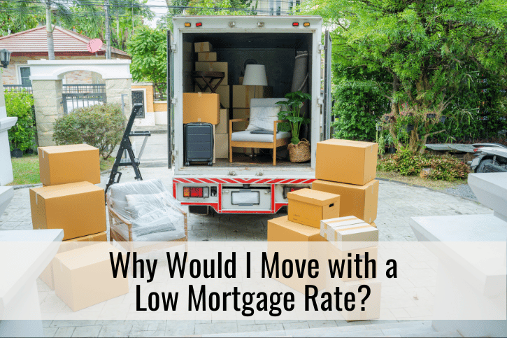 Why Would I Move with a Low Mortgage Rate?