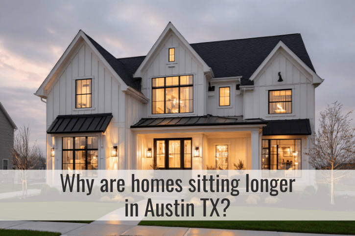 Why are homes sitting longer in Austin TX