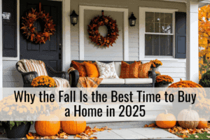 Why the Fall Is the Best Time to Buy a Home in 2025