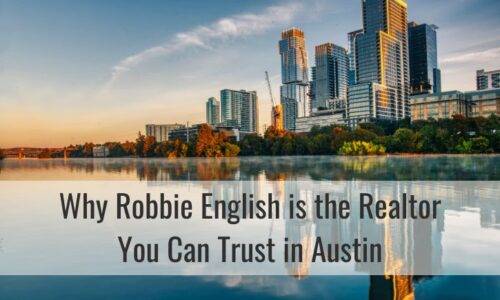 Why Robbie English is the Realtor You Can Trust in Austin
