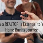 Why a REALTOR Is Essential to Your Home Buying Journey