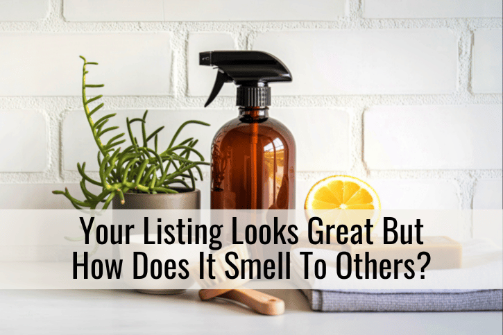 Your Listing Looks Great But How Does It Smell To Others?