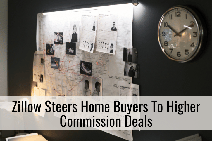 Zillow Steers Home Buyers To Higher Commission Deals What You Don’t Know