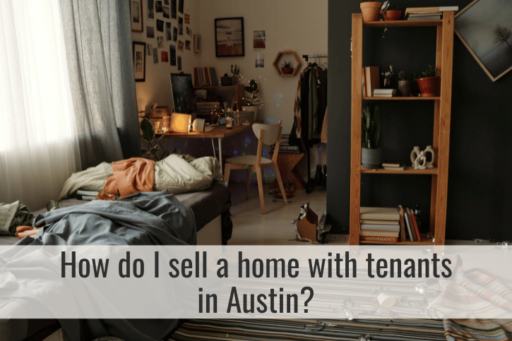 How do I sell a home with tenants in Austin?