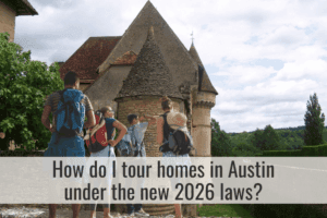 how do I tour homes in Austin under the new 2026 laws